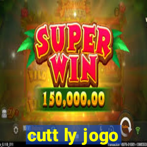 cutt ly jogo